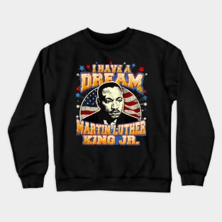 i have a dream Crewneck Sweatshirt